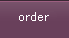 order